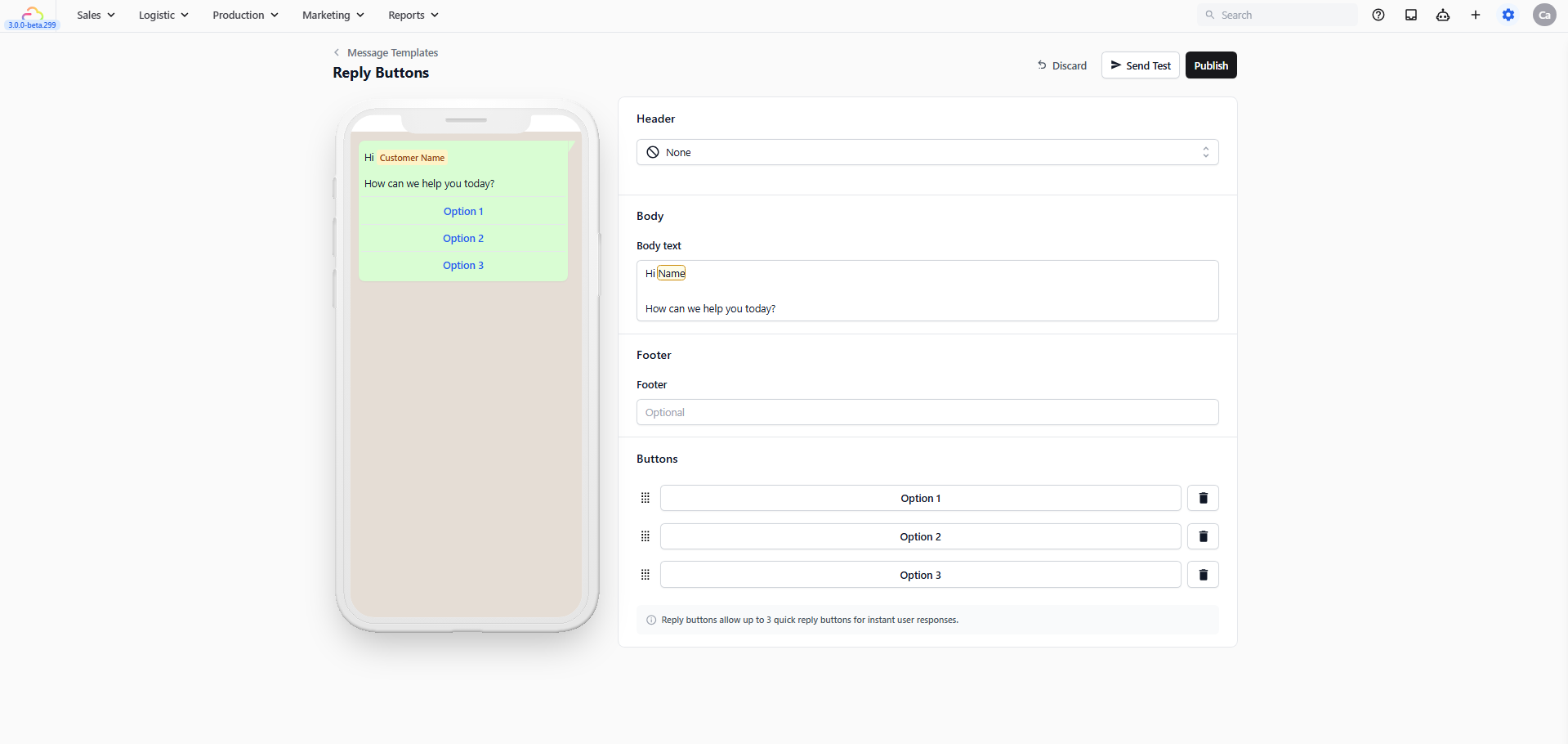 Reply Buttons → A message with up to 3 tappable reply buttons. When the customer taps one, that label is sent back to you as their reply.